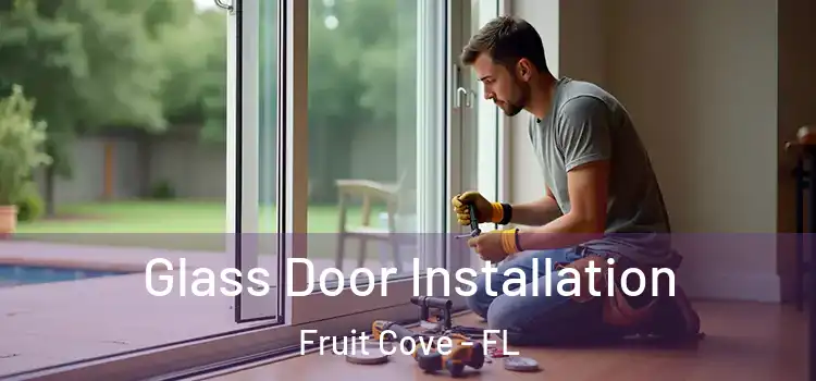 Glass Door Installation Fruit Cove - FL