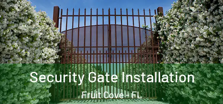 Security Gate Installation Fruit Cove - FL